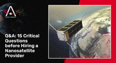 Q&A: 15 Critical Questions before Hiring a Nanosatellite Provider