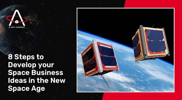 Steps to Develop your Space Business Ideas in the New Space Age