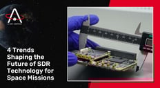 4 Trends Shaping the Future of SDR Technology for Space Missions